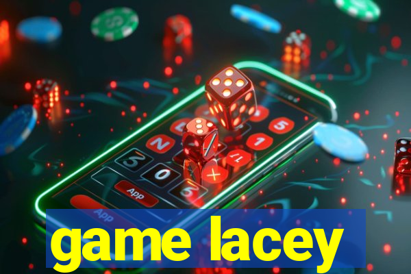 game lacey
